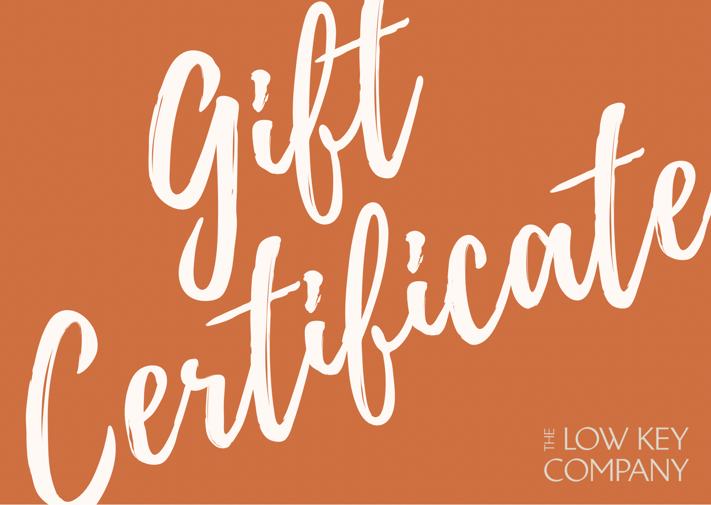 The Low Key Company Gift Certificate